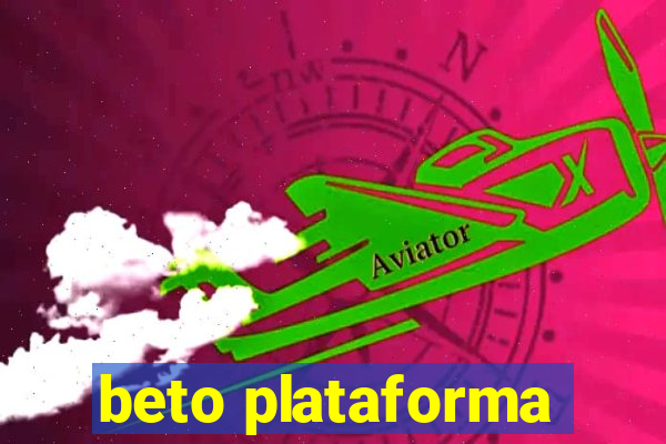 beto plataforma